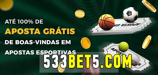 533bet bet Ate 100% de Aposta Gratis